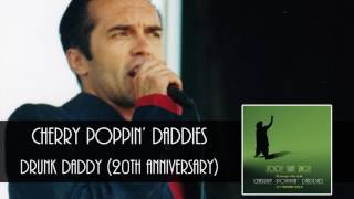 Cherry Poppin Daddies  Drunk Daddy Audio Only [upl. by Rowley45]