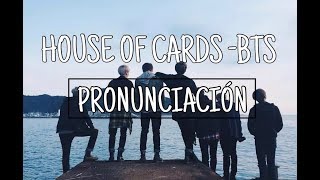 House of Cards  BTS Pronunciación Fácil [upl. by Sandeep]