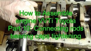 How to assemble engine VVTi Toyota Part 10 Connecting rods bearing caps tightening [upl. by Lizbeth]