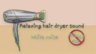 This Hair Dryer Sound Will Make You Fall Asleep Quickly  No MidRoll Ads [upl. by Tevlev315]