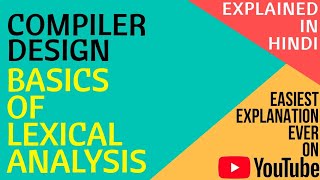 Basics Of Lexical Analysis ll Explained with Examples in Hindi ll Compiler Design Course [upl. by Aseel476]