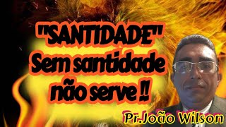 quotSANTIDADEquotSem santidade não serve não é opcional é obrigado ter [upl. by Lativa]