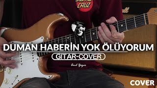 Duman  Haberin yok ölüyorum Gitar Cover [upl. by Gun]