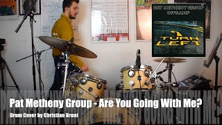 Pat Metheny Group  Are You Going With Me  Drum Cover by Christian Bruni [upl. by Adrahs]