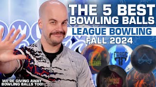 The TOP FIVE Bowling Balls For LEAGUE Bowling  Fall 2024 [upl. by Leissam]