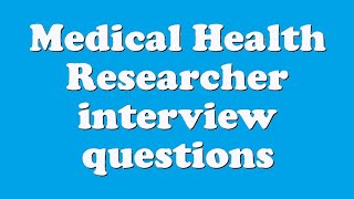 Medical Health Researcher interview questions [upl. by Eisnil38]