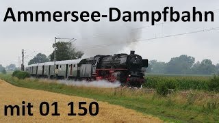 AmmerseeDampfbahn mit 01 150 am 22072018 [upl. by Renrut]