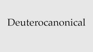 How to Pronounce Deuterocanonical [upl. by Tamarah]