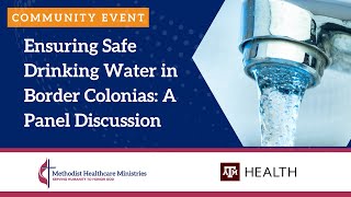 Ensuring Safe Drinking Water in Border Colonias A Panel Discussion [upl. by Robinette]