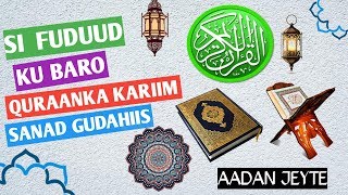 Si Fudud ku Baro Quran kariimka Mudo Gaaban [upl. by Henarat513]