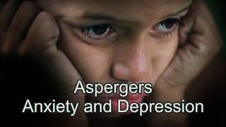 Aspergers Struggling with Anxiety and Depression [upl. by Montano]