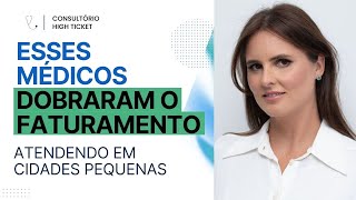 Esses Médicos Dobraram O Faturamento Atendendo Em Cidades Pequenas nanda [upl. by Candy693]