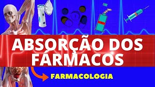 FARMACOCINÉTICA  ABSORÇÃO DOS FÁRMACOS  FARMACOLOGIA  AULA DE FARMACOCINÉTICA  FÁCIL E COMPLETA [upl. by Nolur]