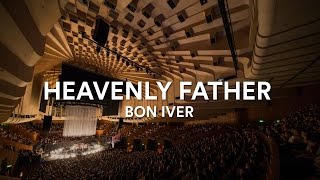 Bon Iver  quotHeavenly Fatherquot Acapella  Live at Sydney Opera House [upl. by Kamat]