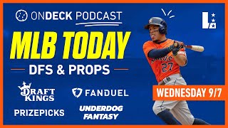 MLB DFS Today 9722 DraftKings amp FanDuel Wednesday September 7th ⚾️ Lineups amp Baseball Prop Picks [upl. by Hathcock]