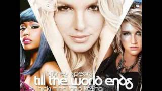 Britney Spears feat KeSha amp Nicki Minaj  Till The World Ends Remix [upl. by Gamaliel647]