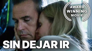 Sin Dejar Ir  Película dramática en español [upl. by Eibrik]