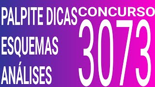 3073  PALPITE DICAS ESQUEMAS ANALISES E RESUMO DO ÃšLTIMO CONCURSO 3072 [upl. by Ellennaj]