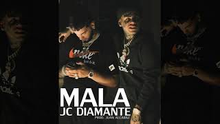 JC DIAMANTE  MALA REMIX Prod JUAN ALCARAZ [upl. by Kumar]