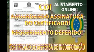 ALISTAMENTO MILITAR CDI  REQUERIMENTO DEFERIDO AGUARD ASSINATURA DO CERT 2021 ALISTAMENTO [upl. by Oad]