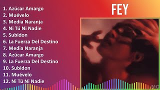 Fey 2024 MIX Las Mejores Canciones  Azúcar Amargo Muévelo Media Naranja Ni Tú Ni Nadie [upl. by Lucien]