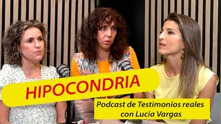 Hipocondría quotVivirquot en alerta Testimonio de Rosalía y Lydia [upl. by Celestyna999]