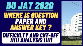 DU JAT 2020 Where Is Question Paper And Answer Key  Difficulty And Cut Off Analysis [upl. by Adnahcal]