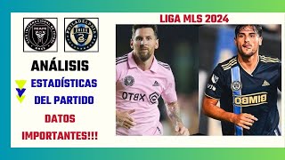 Revisamos estadísticas datos y análisis del Inter Miami vs Philadelphia Union por la MLS 2024 [upl. by Gemma]