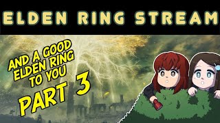 Elden Ring Stream ► Part 3 Blue Place to Burny Place With Sophie [upl. by Elylrac62]