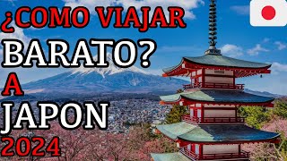 ✅CONSEJOS ¿Como VIAJAR a JAPÓN BARATO en 2024 [upl. by Allenotna]