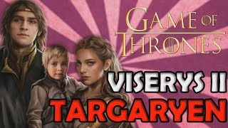 Viserys II Targaryen  Game Of Thrones  Spotlight [upl. by Aidan]