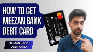 How to Get Meezan Bank Debit Card  Order Meazan Digital Account Debit Card [upl. by Harwin]