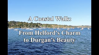 A Coastal Walk From Helfords Charm to Durgans Beauty [upl. by Alitha589]