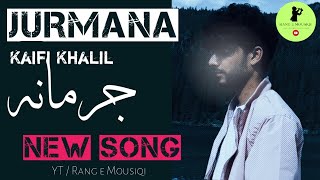 Jurmana  Kaifi Khalil New Song  Rang e Mousiqi [upl. by Eissolf]