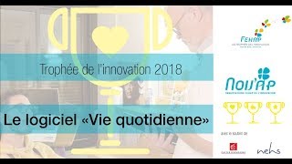 Trophée de linnovation 2018  Logiciel Vie Quotidienne [upl. by Etnecniv]