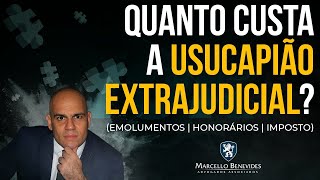 🔴 Quanto custagasto pra fazer a Usucapião Extrajudicial [upl. by Hazlett]