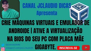 CRIE MÁQUINAS VIRTUAIS  ATIVE A VIRTUALIZAÇÃO NA BIOS DO SEU COMPUTADOR COM PLACA MÃE GIGABYTE [upl. by Hewe]