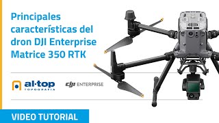 Principales características del dron DJI Enterprise Matrice 350 RTK  ALTOP TOPOGRAFÍA [upl. by Namzed]