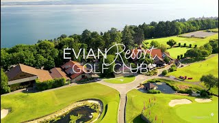 Evian Resort Golf Club  drone aerial video  Overview english [upl. by Darreg774]