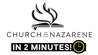 Church of the Nazarene Explained in 2 Minutes [upl. by Zingale66]