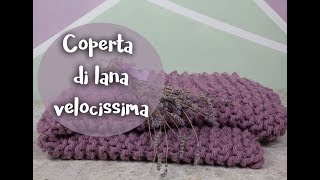 Tutorial COPERTA di LANA con i filati maxi [upl. by Renferd]