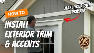 How To Install Exterior Trim Corners amp DIY Drip Cap  Shed Building Video 15 of 15 [upl. by Akinert]