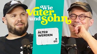 quotWie Vater und Sohnquot Podcast  Folge 011 quotÄlter werden“ [upl. by Suehtomit838]