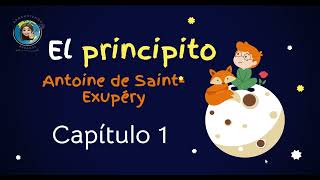 Audiolibro El principito  Capitulo 1 Antoine de SaintExupéry [upl. by Lora]