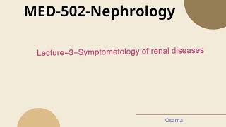 Lecture3NephrologySymptomatology of Renal [upl. by Alat856]