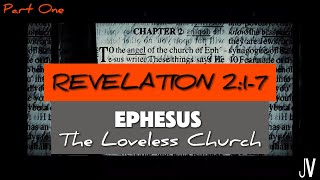 REV  EPHESUS The Loveless Church  Revelation 217 [upl. by Ford]