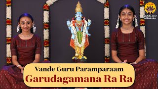 Garudagamana Ra Ra  Vande Guru Paramparaam  Bhadrachala Ramadasu  Rakshitha Ramji amp Avyaktha Bhat [upl. by Rramaj899]