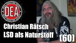 Christian Rätsch LSD als Naturstoff  Drug Education Agency 60 [upl. by Lletnahc]