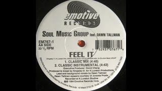 Soul Music Group  Feel It classic mix Emotive records 1994 [upl. by Damian]