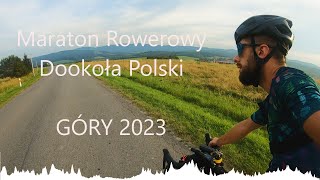 Maraton Rowerowy Dookoła Polski  Góry 2023  relacja [upl. by Wildermuth582]